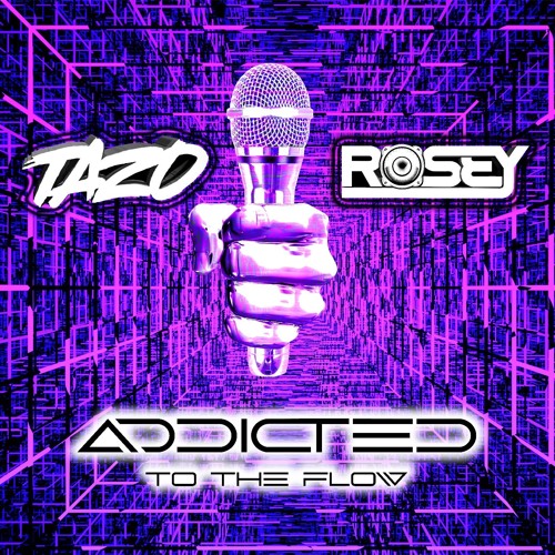 Addicted To The Flow - Mc Tazo & Rosey