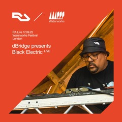 RA Live - 17.09.22 - dBridge presents Black Electric (Live)  - Waterworks Festival 2022