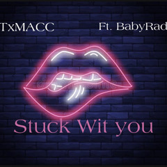 Stuck wit you - Ft. BabyRadd (prod. GC)