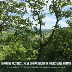 Morning Musings...Having Compassion for Your Human Self