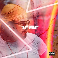 Lifted - Say What (Prod. By CashMoneyAP)
