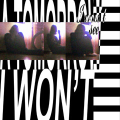 a tomorrow i won't see