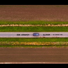 Don Strapzy - Eltham UKG RMX  - Produced by iLL KiNGS