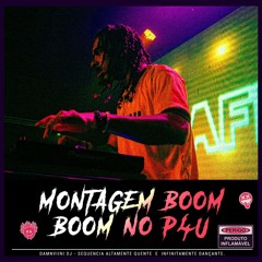 MONTAGEM BOOM BOOM NO P4U - DAMNVIINI (Remix Black Eyed Peas)