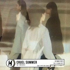 Cruel Summer w/ Mishka 03.24.21 - HydeFM