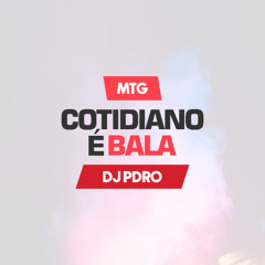 MTG - Cotidiano é Bala