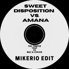 Sweet Disposition Vs. Amana (Mikerio Edit Mashup)