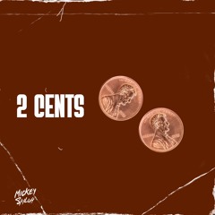 2 Cents (Prod. Nicklucero)