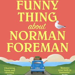 [eBook PDF] The Funny Thing about Norman Foreman The most uplifting Richard & Judy book club pick of