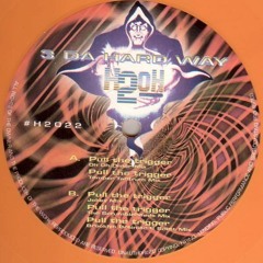 3 Da Hard Way - Pull  The Trigger (The Scrumbleheads Mix)