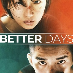 ![STREAM] Better Days (2019) 'FullMovie' FREE Online