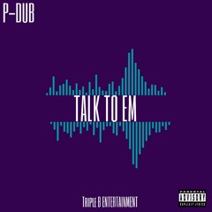 P-DUB -Talk to em'.wav