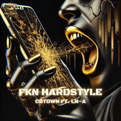 CUTDWN x LN-A - FKN Hardstyle [FREE DOWNLOAD]
