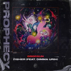 Dropgun - Fisher ft. Dimma Urih