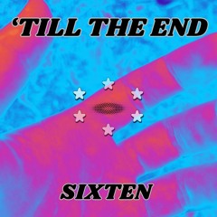 'Till The End