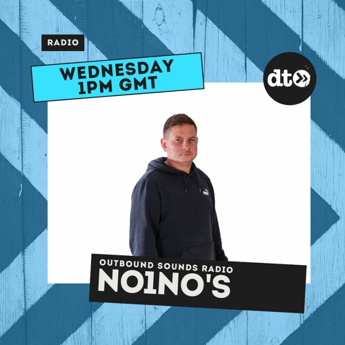 Outbound Sounds Radio #006 with NO1NO's