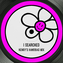 I Searched (Henry's Handbag Mix)