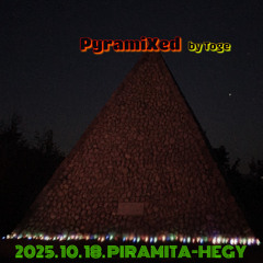 Pyramixed (Psytrance set by Toge) @ Piramita-hegy (18-10-2025)