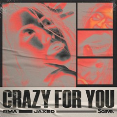 RMA x Jaxed - Crazy For You