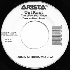 OUTKAST - The Way You Move (JONIS AFTRHRS MIX)