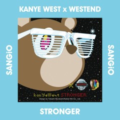 KANYE WEST x WESTEND - Stronger (SANGiO Mashup)
