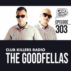 Club Killers Radio #303 Mix Feb 2020
