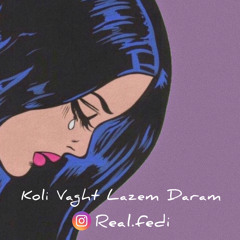 Koli Vaght Lazem Daram - Fedi