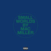 Mac Miller - Small Worlds