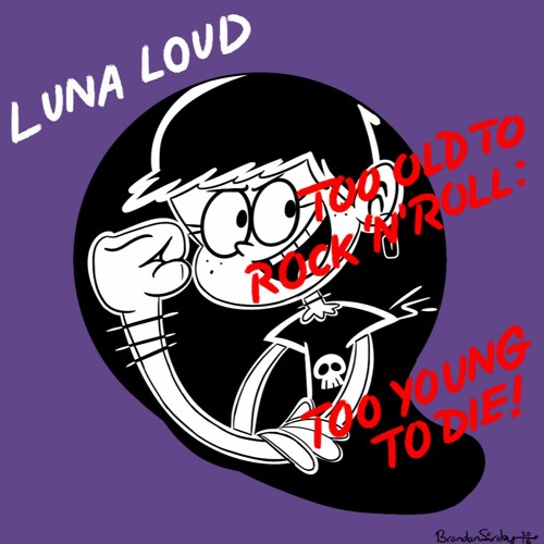 Stream Luna Loud | Listen to Too Old To Rock 'N' Roll: Too Young To Die!  playlist online for free on SoundCloud