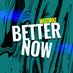 Better Now (FREE DOWNLOAD)