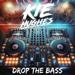 KIE HUGHES - DROP THE BASS (Release Date 14th June On Bounce Heaven Digital)