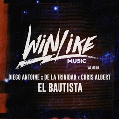 Diego Antoine, De La Trinidad & Chris Albert - El Bautista (Original Mix) [WINLIKE MUSIC] Out Now