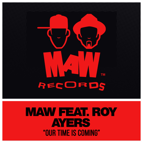 Our Time Is Coming (MAW Mix) [feat. Roy Ayers]