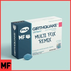 FWLR - Girthquake (Multi Fox Remix)