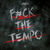 Artwork for Fuck The Tempo