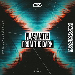 GZ003 - Plasmator - From The Dark