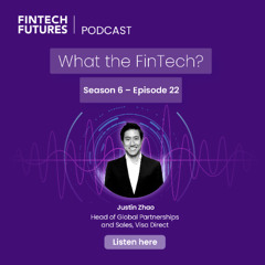 What the FinTech? | S.6 Episode 22 | How Visa Direct is helping to unlock the future of global payments – live at Money20/20 USA