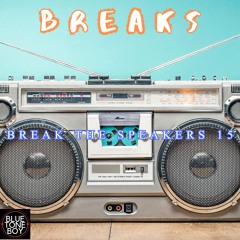 Break The Speakers 15 ~ #Breaks #UKBreaks Mix