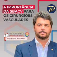 [23] Dr. Julio Peclat - A importância da SBACV para os Angiologistas e Cirurgiões Vasculares