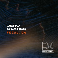Focal. 04: Jero Clares