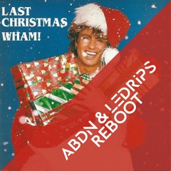 Wham! - Last Christmas (Abdn & LeDrips 2020 Reboot)