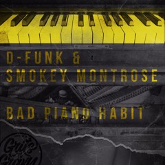 Smokey Montrose & D-Funk - 'Bad Piano Habit' (D-Funk's Broken Beat Mix)