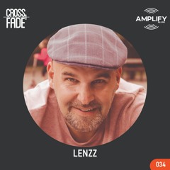 Cross Fade Radio: Vol.034 Lenzz (Paises Bajos)