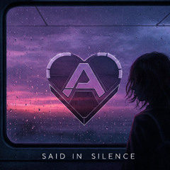 Said In Silence