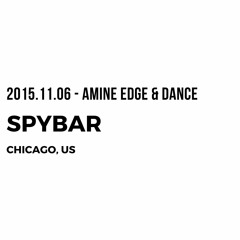 2015.11.06 - Amine Edge & DANCE @ Spybar, Chicago, US