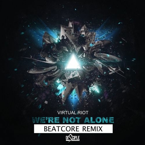 Virtual Riot - We're Not Alone (Beatcore Remix)