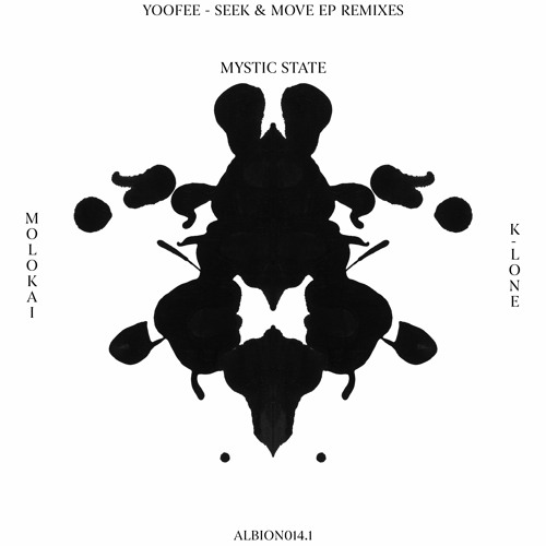 Yoofee - Seek & Move Remixes EP (Mystic State, Molokai , K-lone) [ALBION014.1]