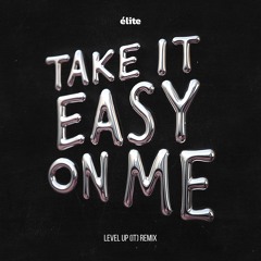 BOB SINCLAR - TAKE IT EASY ON ME (LEVEL UP (IT) REMIX) [élitecollectiv Exclusive]
