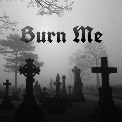 Burn Me (Feat. Carter Tomorrow) [prod. Role B]