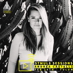 Stmul8 Sessions With Special Guest Andrea Castells